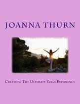 Creating The Ultimate Yoga Experience