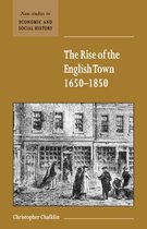 New Studies in Economic and Social HistorySeries Number 43-The Rise of the English Town, 1650–1850