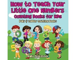 How to Teach Your Little One Numbers. Counting Books for Kids - Baby & Toddler Counting Books