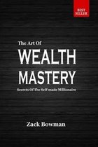 The Art Of Wealth Mastery