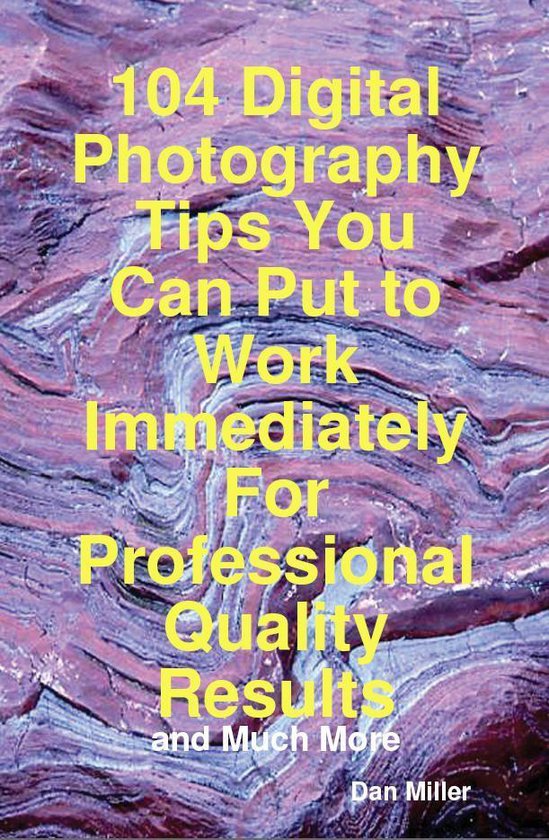 104 Digital Photography Tips You Can Put to Work Immediately ... - cover