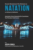 Devenir Mentalement Plus Resistant en Natation en Utilisant la Meditation