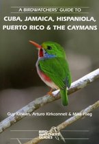 Birdwatchers Guide to Cuba, Jamaica, Hispaniola, Puerto Rico and the Caymans
