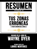 Resumen Extendido De "Tus Zonas Erróneas (Your Erroneous Zones)" – Basado En El Libro De Wayne Dyer