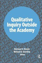 International Congress of Qualitative Inquiry Series - Qualitative Inquiry Outside the Academy