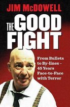 The Good Fight: From Bullets to By-lines