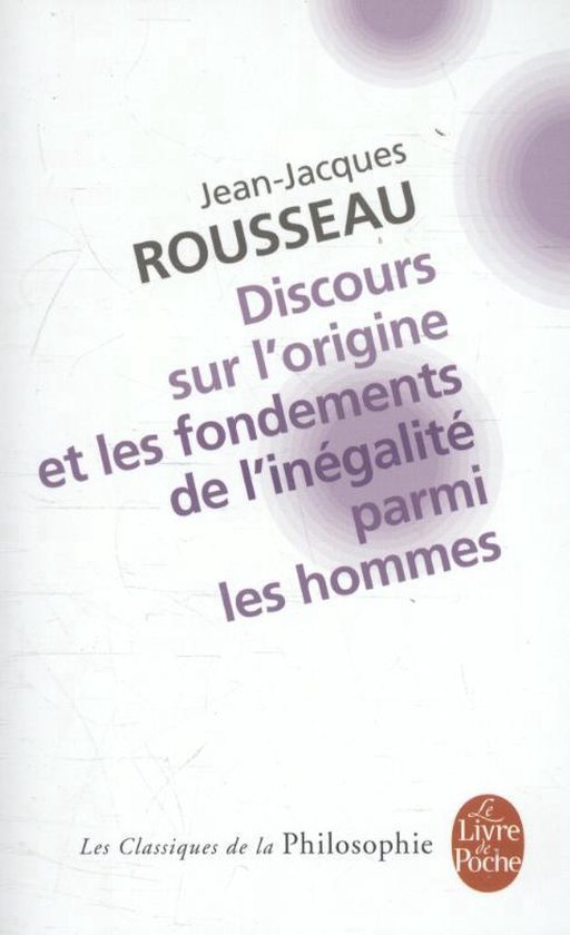 Discours sur l'origine et les fondements de l'inegalite parmis les - Jean-Jacques Rousseau | Northernlights300.org