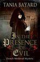 A Christine de Pizan Mystery 1 - In The Presence of Evil