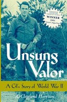 Unsung Valor: A GI's Story of World War II