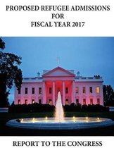 Proposed Refugee Admissions for Fiscal Year 2017