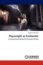 Playwright as Enchanter