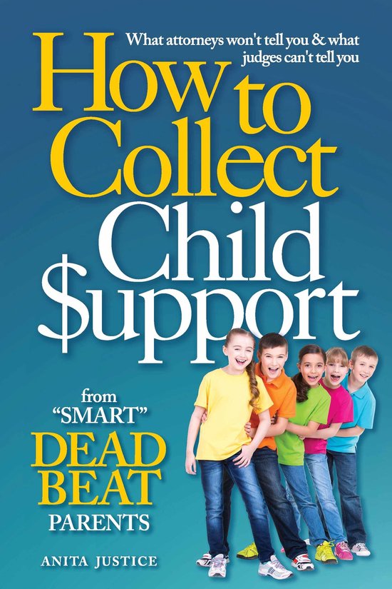 How To Collect Child Support from “Smart” Deadbeat Paren ... - cover
