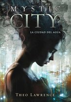 Mystic City 1 - La ciudad del agua (Mystic City 1)