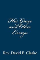 His Grace and Other Essays