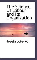 The Science of Labour and Its Organization