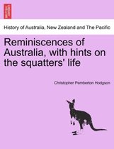 Reminiscences of Australia, with Hints on the Squatters' Life