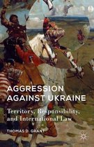 Aggression Against Ukraine: Territory, Responsibility, and International Law