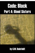 Code: Black 4 - Blood Sisters (Code:Black Part 4)