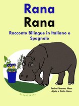 Impara lo spagnolo 1 - Racconto Bilingue in Spagnolo e Italiano: Rana