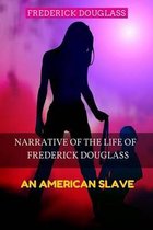 Narrative of the Life of Frederick Douglass - An American Slave