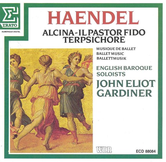 Handel: Ballet Music - Alcina, Il Pastor Fido, Terpsichore