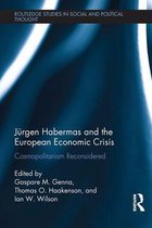 Routledge Studies in Social and Political Thought - Jürgen Habermas and the European Economic Crisis