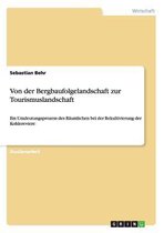 Von der Bergbaufolgelandschaft zur Tourismuslandschaft