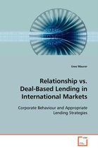 Relationship vs. Deal-Based Lending in International Markets