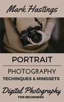 Digital Photography for Beginners 2 - Portrait Photography Techniques & Mindsets