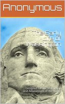 The Early Life of Washington / Designed for the Instruction and Amusement of the Young