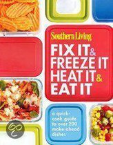 Southern Living Fix It & Freeze It, Heat It & Eat It