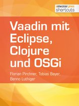 shortcuts 73 - Vaadin mit Eclipse, Clojure und OSGi