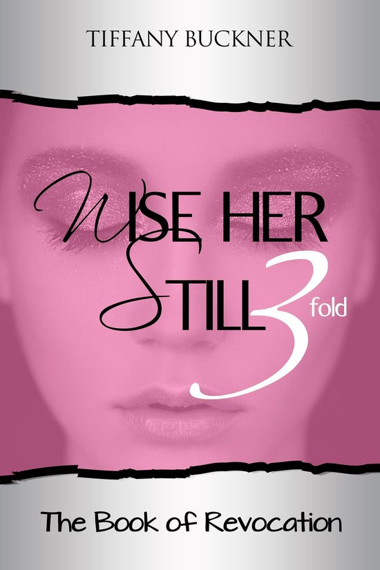 Wise Her Still Three-Fold: The Book of Revocation - cover