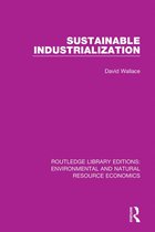 Routledge Library Editions: Environmental and Natural Resource Economics - Sustainable Industrialization
