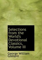 Selections from the World's Devotional Classics, Volume III