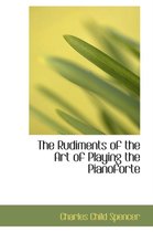 The Rudiments of the Art of Playing the Pianoforte
