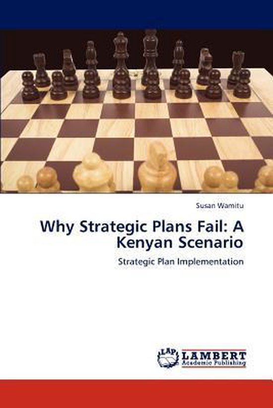 Why Strategic Plans Fail | 9783847304289 | Susan Wamitu | Boeken | bol