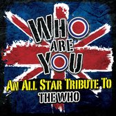 WHO ARE YOU - A TRIBUTE TO THE WHO