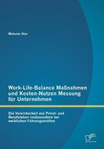 Work-Life-Balance Maßnahmen und Kosten-Nutzen Messung für Unternehmen