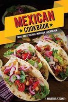 Mexican Cookbook - Truly Exceptional Mexican Cookbook