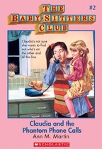 The Baby-Sitters Club 2 - The Baby-Sitters Club #2: Claudia and the Phantom Phone Calls