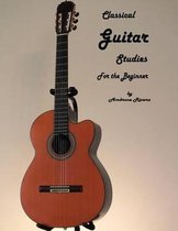 Classical Guitar Studies For The Beginner
