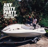 Any Dirty Party - You Hate Me (12" Vinyl Single)