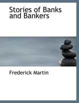 Stories of Banks and Bankers