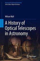 Historical & Cultural Astronomy - A History of Optical Telescopes in Astronomy