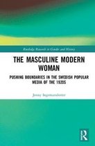 Routledge Research in Gender and History-The Masculine Modern Woman
