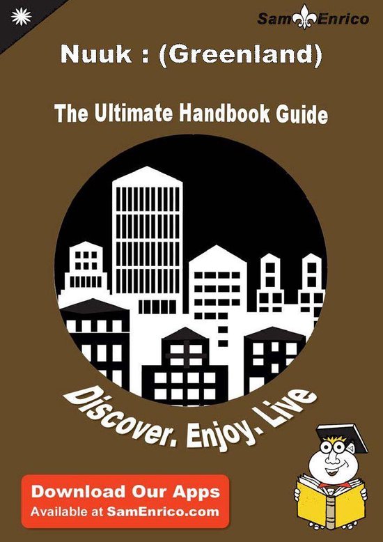 Ultimate Handbook Guide to Nuuk : (Greenland) Travel Guide