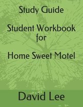 Study Guide Student Workbook for Home Sweet Motel