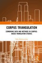 Routledge Studies in Empirical Translation and Multilingual Communication - Corpus Triangulation
