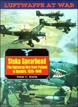 Stuka Spearhead, the Lightning War from Poland to Dunkirk, 1939-1940